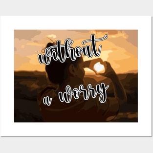 without a worry Posters and Art